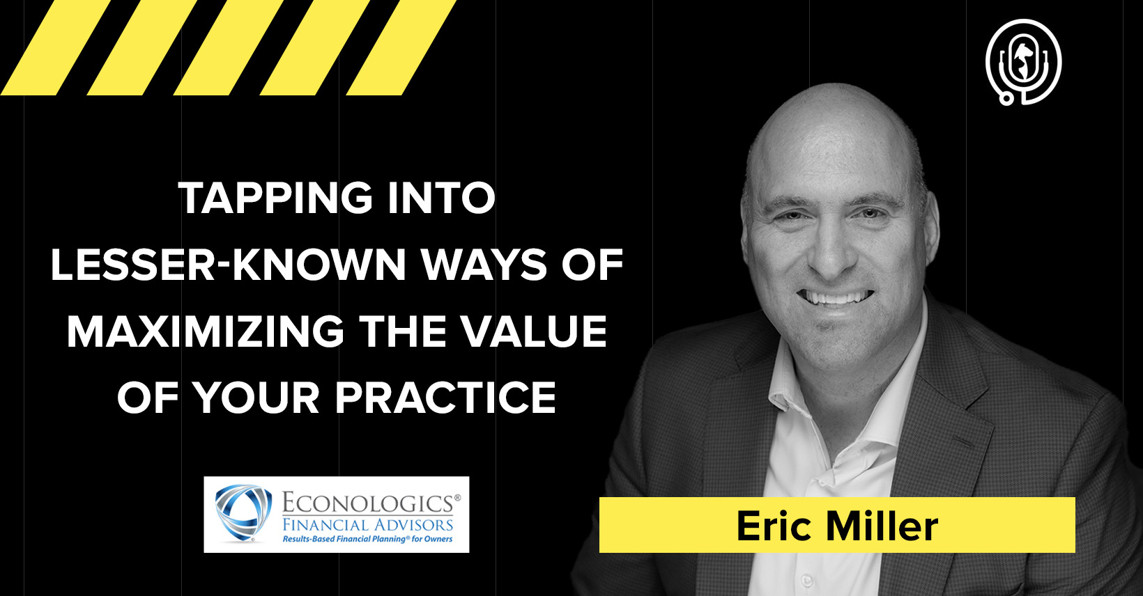 Tapping Into LesserKnown Ways Of Maximizing The Value Of Your Practice